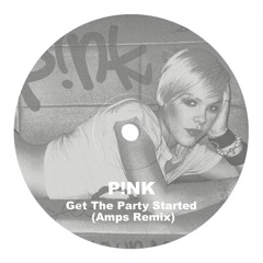 P!NK - Get The Party Started (Amps Remix)