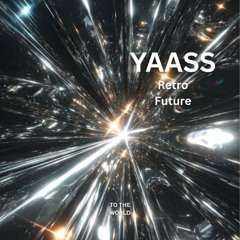 YAASS - Retro Future