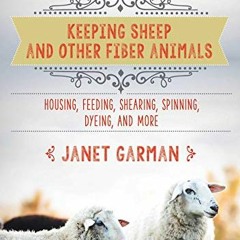 [READ] [PDF EBOOK EPUB KINDLE] The Good Living Guide to Keeping Sheep and Other Fiber