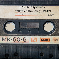 Skrillex, RHR - Syrinx(luz9 smol flip)