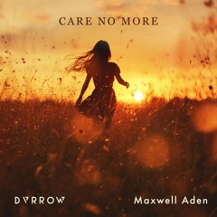 CARE NO MORE - Maxwell Aden (Reimagined)