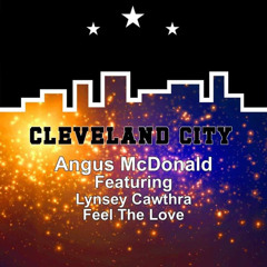 Angus McDonald Feat. Lynsey Cawthra - Feel The Love (Cleveland City Records)