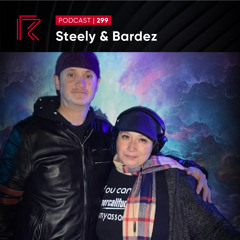 SESSION #299 (Feat. Steely & Bardez)