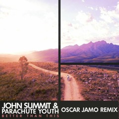 John Summit & Parachute Youth - Better Than This (Oscar Jamo Remix) DETUNED FOR SOUNDCLOUD