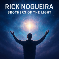 RICK NOGUEIRA - Brothers  of The Light