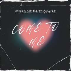 Come to Me (Demo)