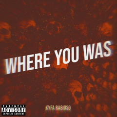 Where You Was