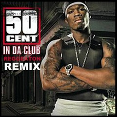 50 Cent In Da Club- Reggeaton Remix