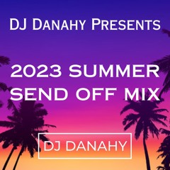 2023 SUMMER SEND OFF MIX