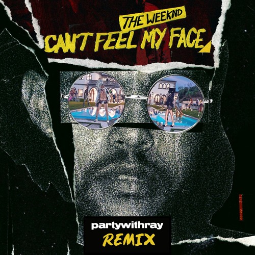 The Weeknd - Can't Feel My Face (partywithray Remix)