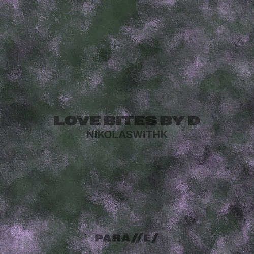 Nikolaswithk - Love Bites by D [///S040]