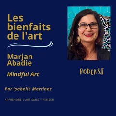 Mindful art avec Marjan Abaddie