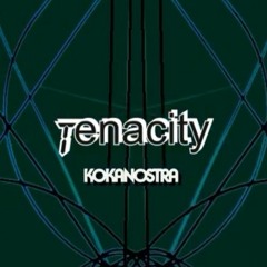 Related tracks: Tenacity - Kokanostra