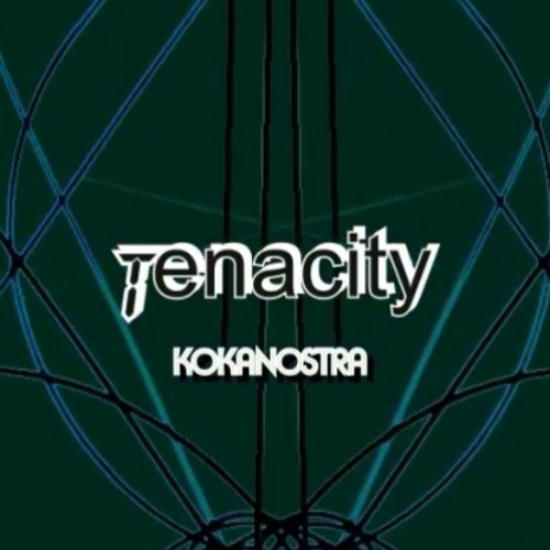 Tenacity - Kokanostra