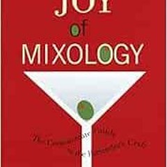 [DOWNLOAD] EBOOK 📦 The Joy of Mixology: The Consummate Guide to the Bartender's Craf