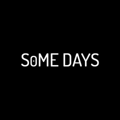 S0ME DAYS (Prod. by N0CLOUT)