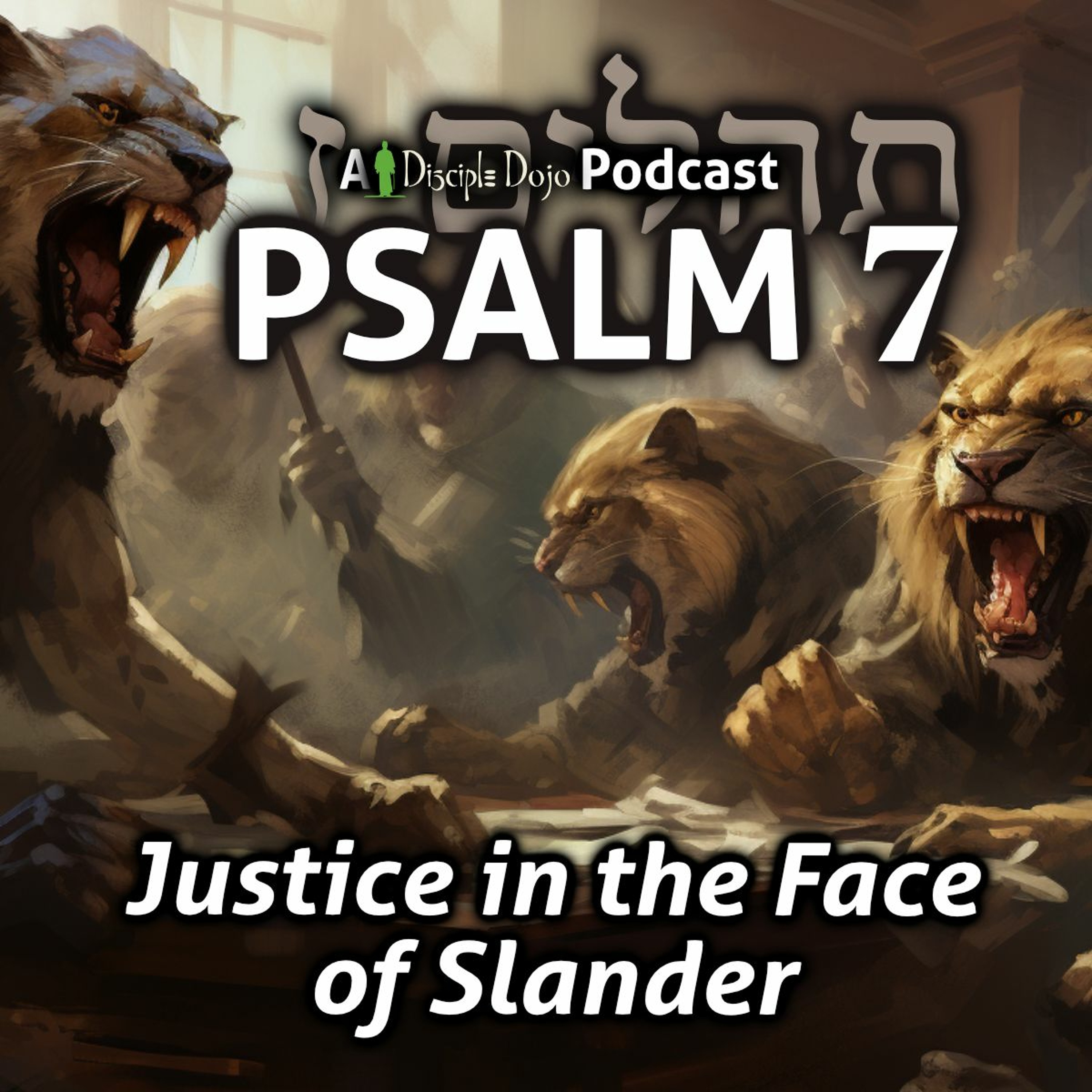 Psalm 7 - Justice in the Face of Slander episode artwork