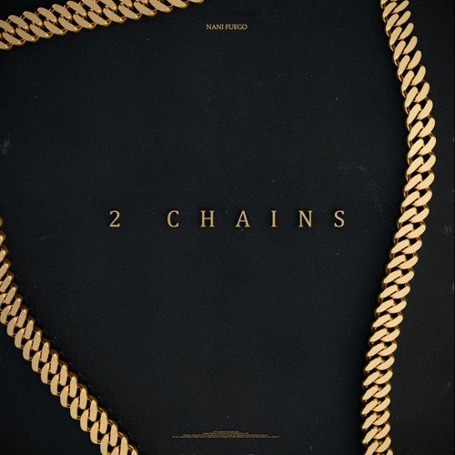 2 Chains (nani fuego)