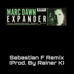 Expander (Sebastian F Remix) [Prod. By Rainer K]