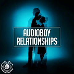 Audioboy - Relationships (Extended Mix)