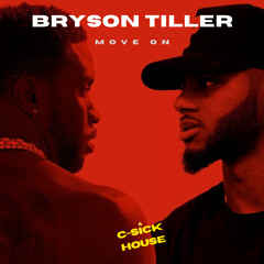 Bryson Tiller - "Move On" (C-Sick House Remix)