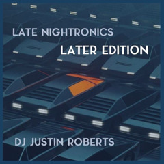LATER EDITION - LATE NIGHTRONICS