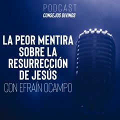 Ep 102 | La PEOR MENTIRA 😡 sobre la #resurrección de Jesús