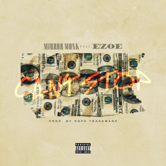 Mirror Monk - Can't Stop (ft. E-Zoe) Prod. By Dope Trademark