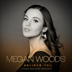 Megan Woods - I Believe You (Hydro Walkers Mashup) *PREVIEW | Christian EDM, Melodic Bass