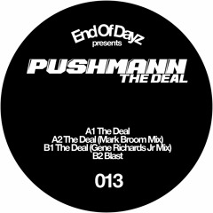 Pushmann "The Deal" (Gene Richards Jr Mix) End Of Dayz 013 snippet