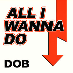 ALL I WANNA DO [FREE DL]