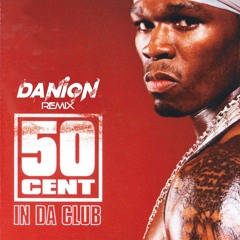 50 Cent - In Da Club (Danion Funketon Remix) FREE DOWNLOAD = BUY