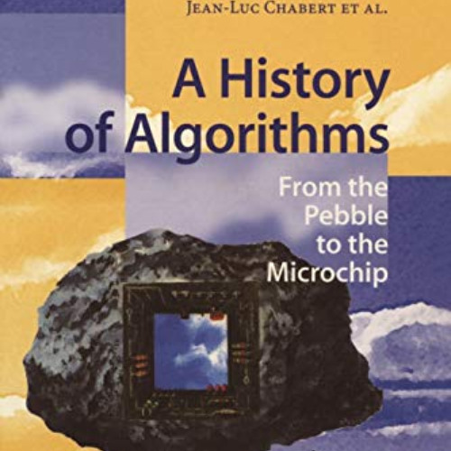 [Free] EPUB 📬 A History of Algorithms: From the Pebble to the Microchip by  Jean-Luc