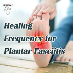 Healing Frequency for Plantar Fasciitis-Spooky2 Rife Frequencies