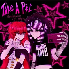 Take A Pic (slowed) asteria 6arelyhuman