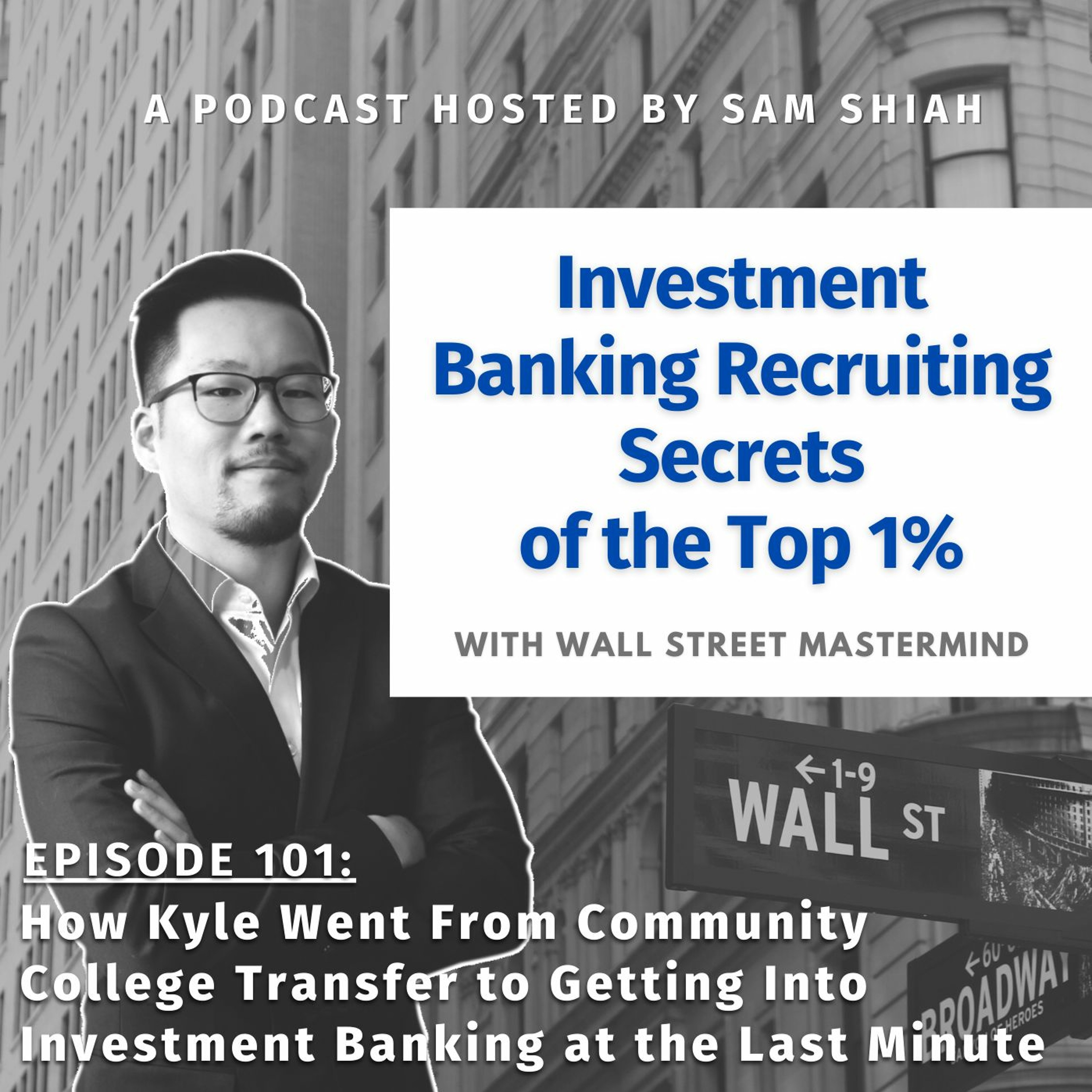 cover of episode Episode 101: How Kyle Went From Community College Transfer to Getting Into IB at the Last Minute