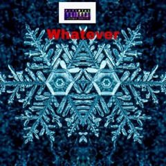 Whatever(MixedBy Lotu$ Taix)