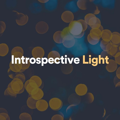 stream-calm-music-listen-to-introspective-light-playlist-online-for