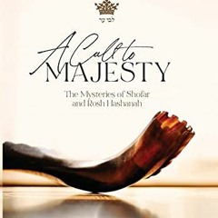 [VIEW] EPUB 💗 A Call to Majesty: The Mysteries of Shofar and Rosh Hashanah by  Dovbe