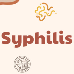Posologie 9.30_C'est quoi la Syphilis