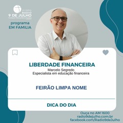 EM FAMILIA / LIBERDADE FINANCEIRA - 02 - 03 - 23 / Feirão limpa nome