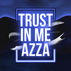 Trust In Me - AZZA