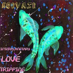 Korvair - Interplanetary Love Tripping