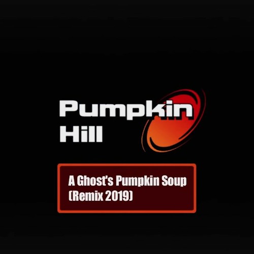 A Ghost's Pumpkin Soup (Remix 2019)