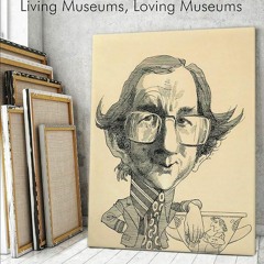 ⚡Audiobook🔥 The Exhibitionist: Living Museums, Loving Museums