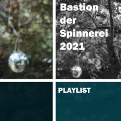 Bastion der Spinnerei 2021