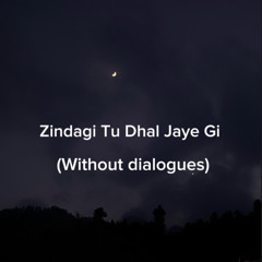 zindagi tu dhal jaye gi | kabli pulao (without dialogues).mp3