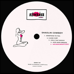 Shaolin Cowboy - Kate Moss (Baguette edit)