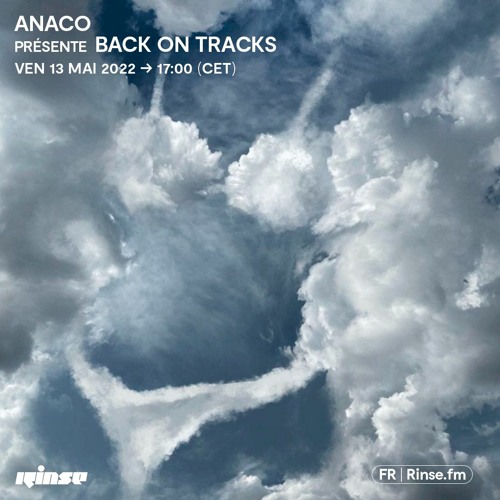 Anaco présente Back on Tracks - 13 Mai 2022
