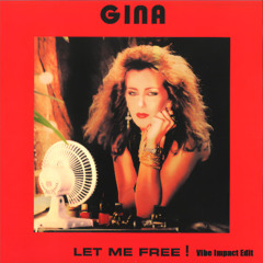 GINA- Let Me Free! (Vibe Impact Edit)